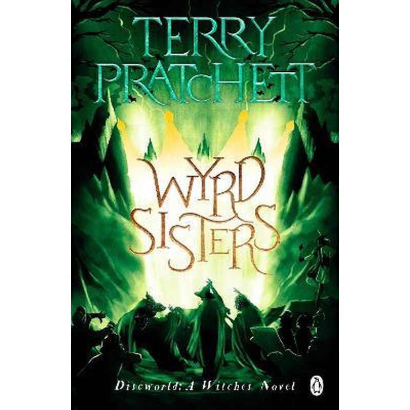 Wyrd Sisters : (Discworld Novel 6)