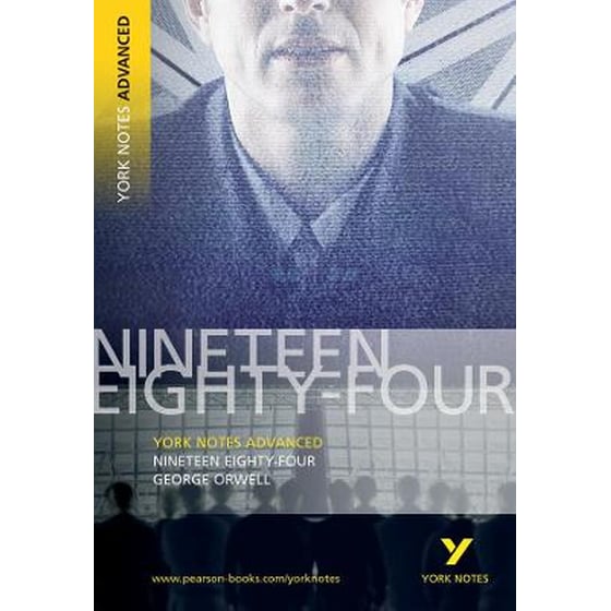 Nineteen Eighty Four: York Notes Advanced everything you need to catch up, study and prepare for and 2023 and 2024 exams and assessments image 0