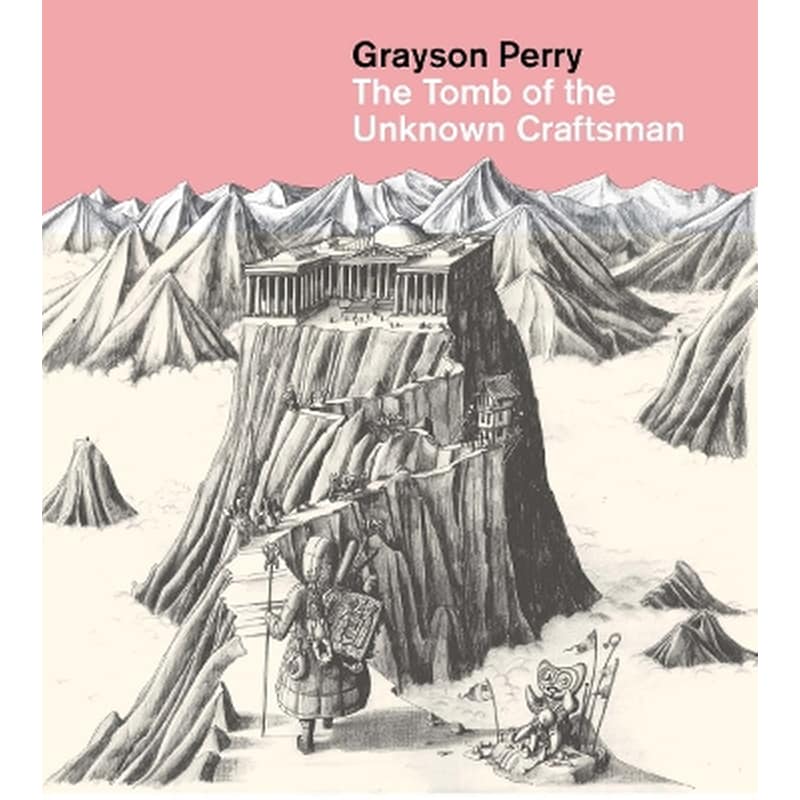 Grayson Perry: The Tomb of the Unknown Craftsman