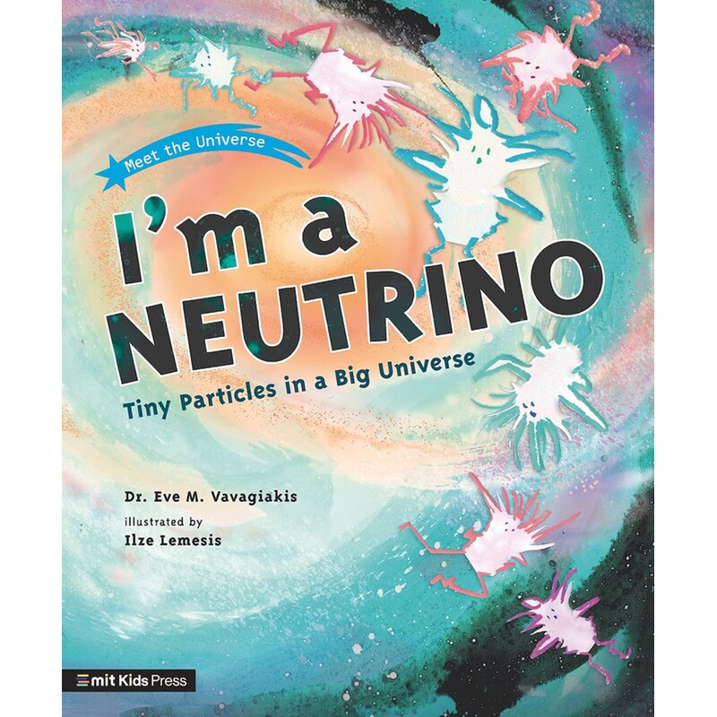 Im a Neutrino: Tiny Particles in a Big Universe