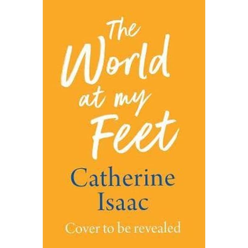 The World at My Feet : the most uplifting emotional story youll read this year