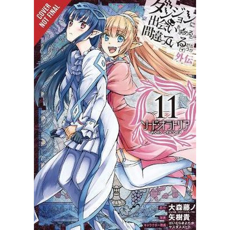 Is It Wrong to Try to Pick Up Girls in a Dungeon? On the Side: Sword Oratoria, Vol. 11