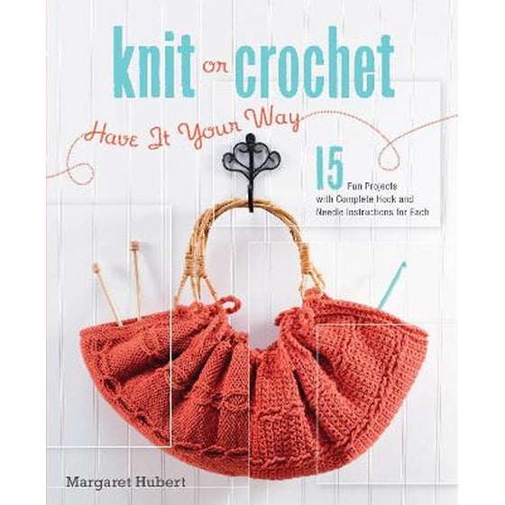 Knit or Crochet--Have it Your Way image 0