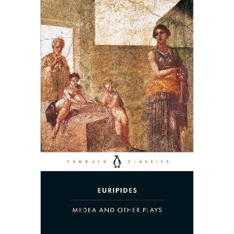 Medea and Other Plays Medea and Other Plays Alcestis, Children of Heracles, Hippolytus 0295446