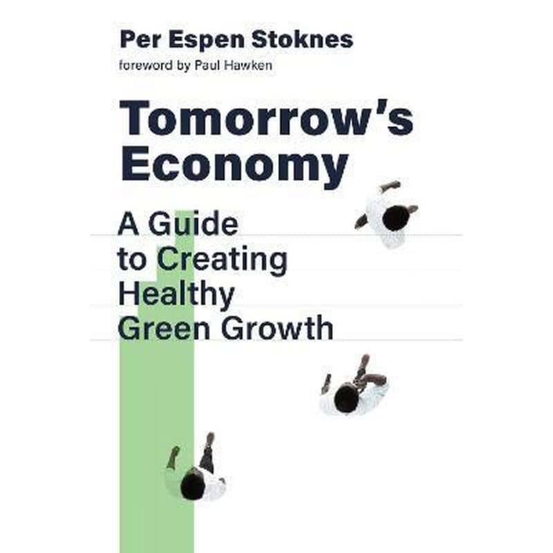 Tomorrows Economy : A Guide to Creating Healthy Green Growth