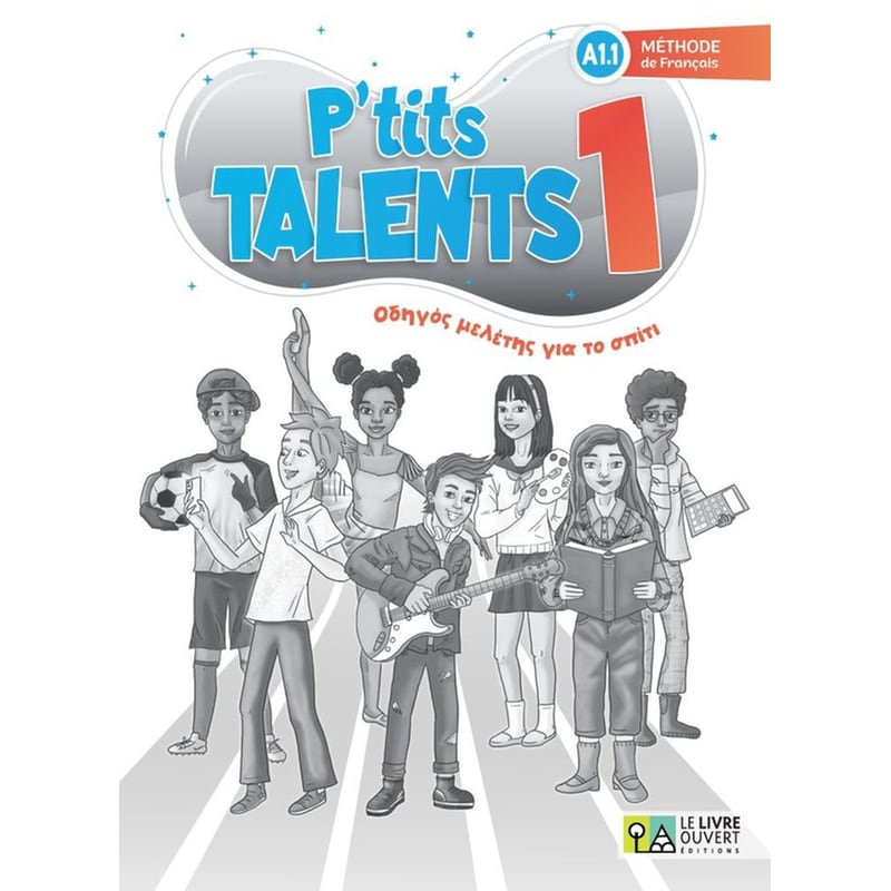Ptits talents 1 - Οδηγός μελέτης για το σπίτι (A1.1)