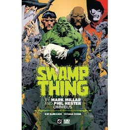Swamp Thing by Mark Millar and Phil Hester Omnibus