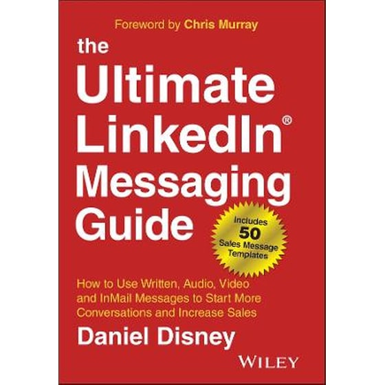 Ultimate LinkedIn Messaging Guide: How to Use Written, Audio, Video and InMail Message to Start More Conversations and Increase Sales image 0