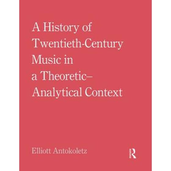 History of Twentieth-Century Music in a Theoretic-Analytical Context image 0