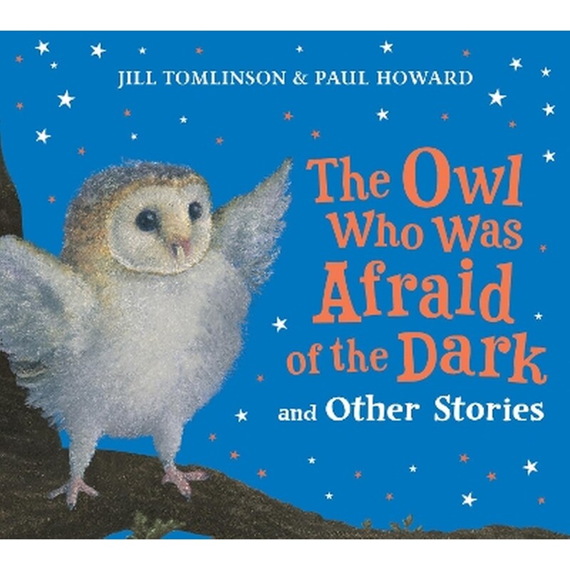The Owl Who Was Afraid of the Dark and Other Stories