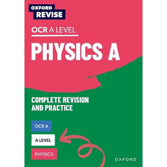 Oxford Revise: A Level Physics for OCR A Complete Revision and Practice image 0