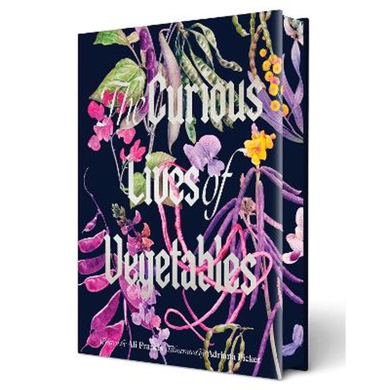 The Curious Lives of Vegetables
