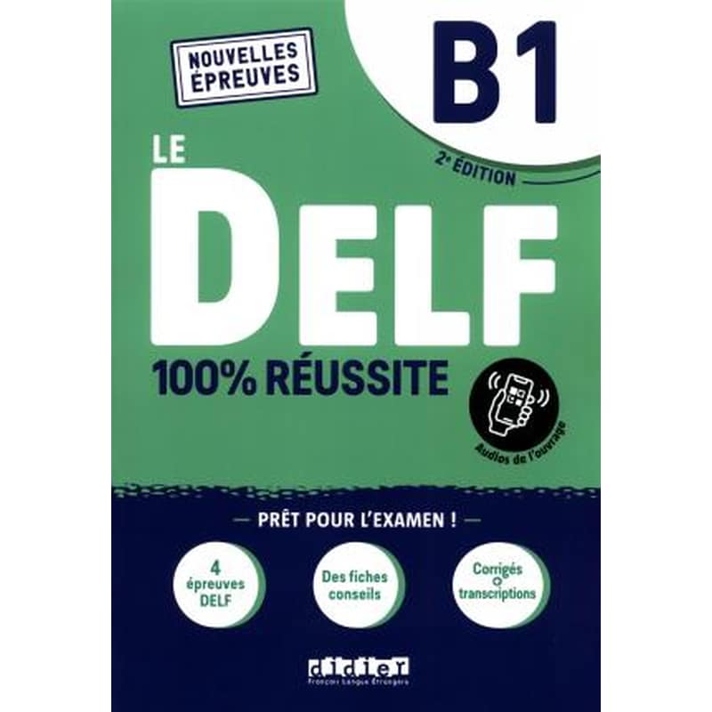 Le DELF 100% reussite : Livre B1 + Onprint App