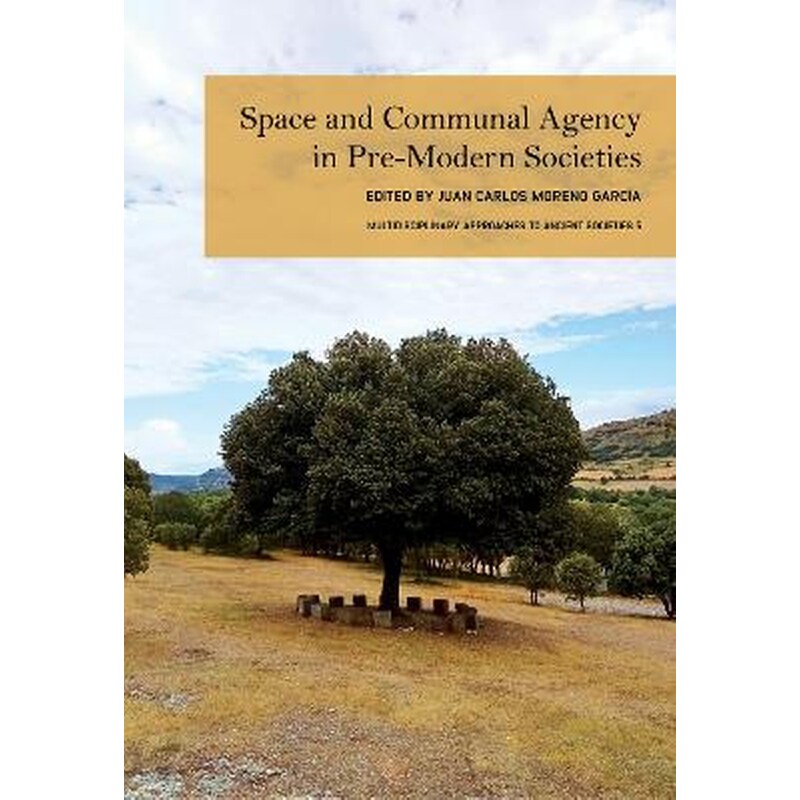 Space and Communal Agency in Pre-Modern Societies