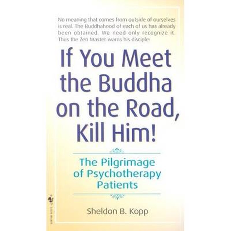 If You Meet Buddha-Kill Him