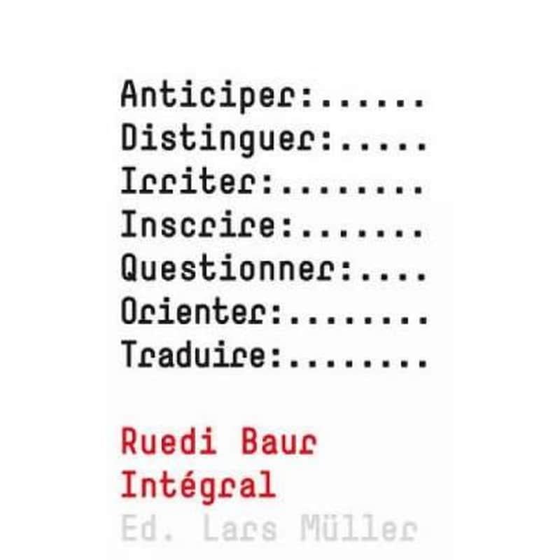 Ruedi Baur Integral- Anticipating, Questioning, Inscribing