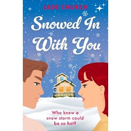 Snowed In With You