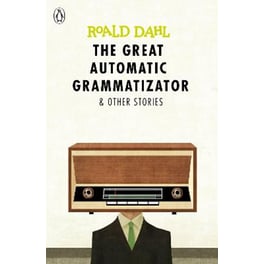 Great Automatic Grammatizator and Other Stories