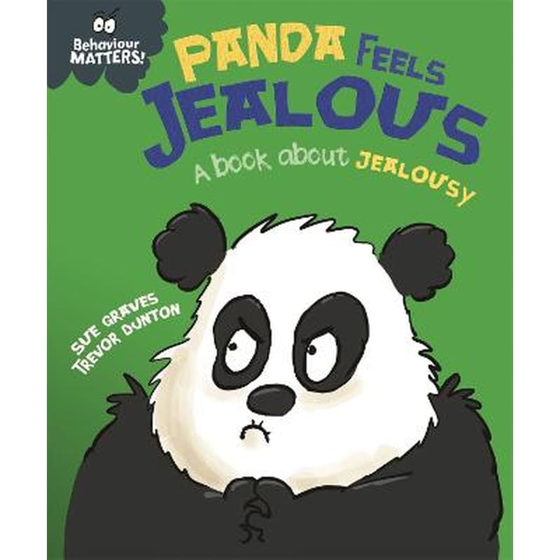 Behaviour Matters: Panda Feels Jealous - A book about jealousy