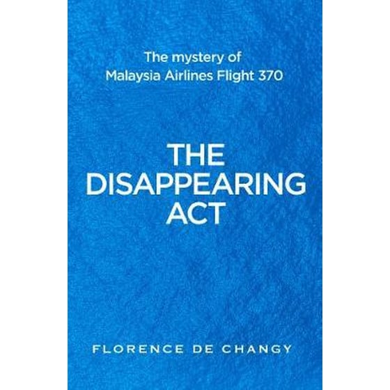 The Disappearing Act : The Impossible Case of Mh370 image 0