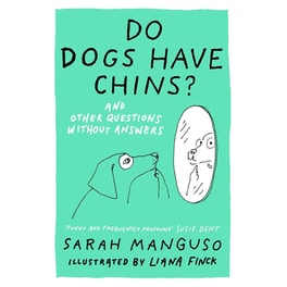 Do Dogs Have Chins? And Other Questions Without Answers