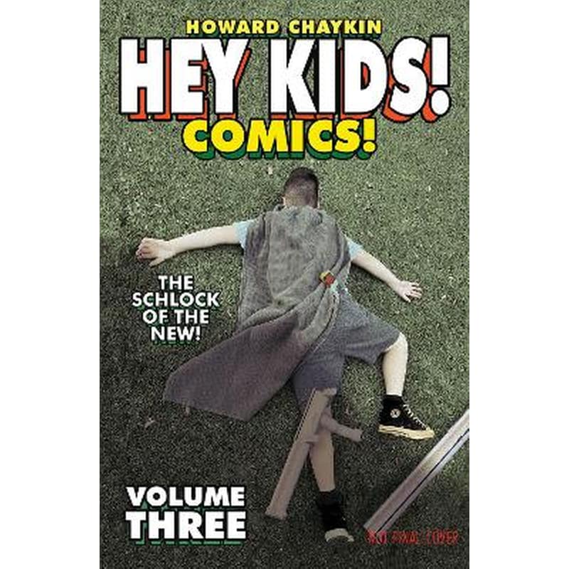 Hey Kids! Comics! Volume 3: The Schlock of the New