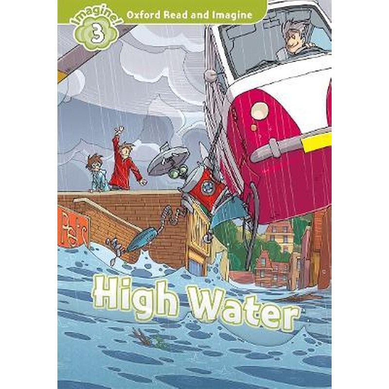 Oxford Read and Imagine: Level 3:: High Water