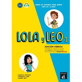 Lola y Leo 1 - Edicion hibrida - Libro del alumno + audio MP3. A1.1