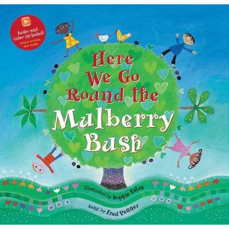 Here We Go Round the Mulberry Bush