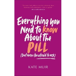 Everything You Need to Know About the Pill (but were too afraid to ask)