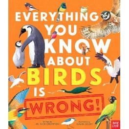 Everything You Know About Birds is Wrong!