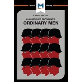 An Analysis of Christopher R. Browning's Ordinary Men