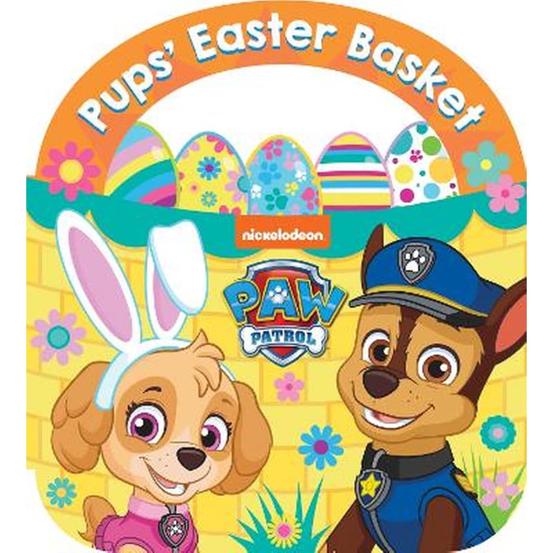 PAW Patrol Pups’ Easter Basket: A Carry-Along Board Book