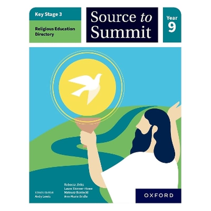 Key Stage 3 Religious Education Directory: Source to Summit Year 9 Student Book
