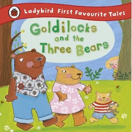Goldilocks and the Three Bears: Ladybird First Favourite Tales