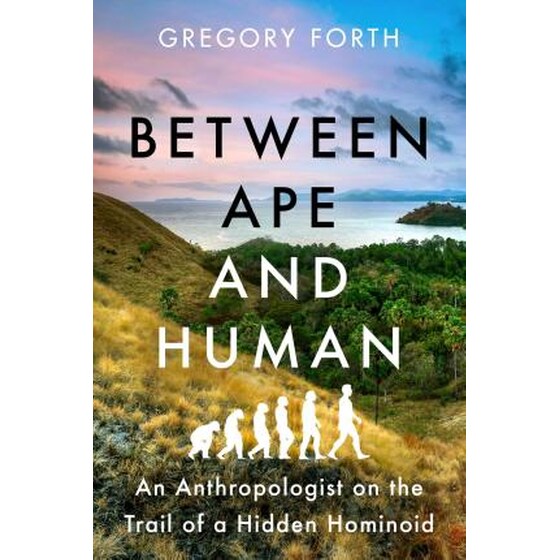 Between Ape and Human : An Anthropologist on the Trail of a Hidden Hominoid image 0
