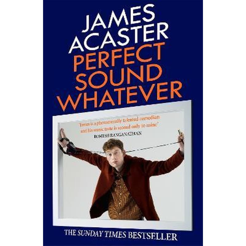 Perfect Sound Whatever : THE SUNDAY TIMES BESTSELLER