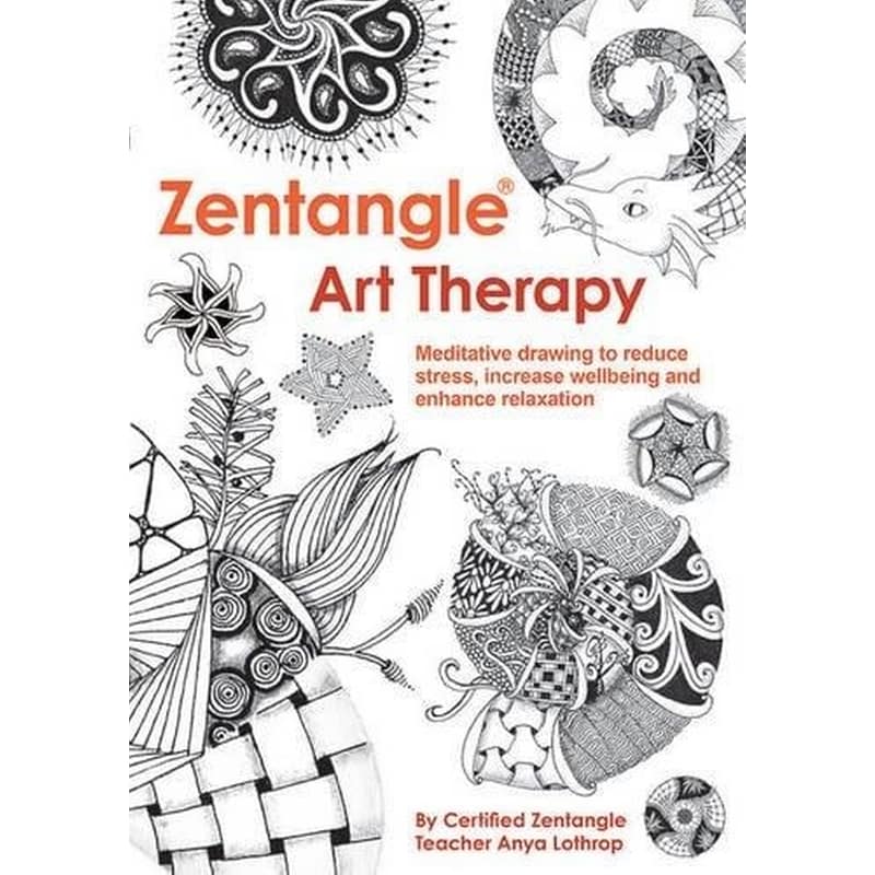 Zentangle Art Therapy - By Anya Lothrop (paperback) : Target