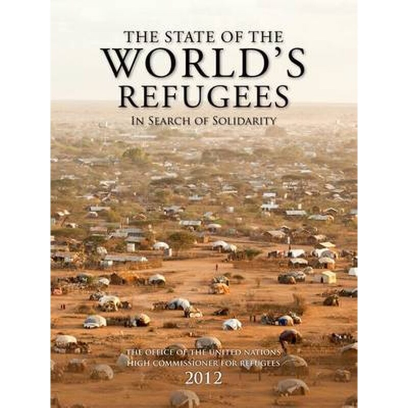 The State of the Worlds Refugees 2012 2012