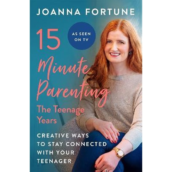 15-Minute Parenting: The Teenage Years : Creative ways to stay connected with your teenager image 0