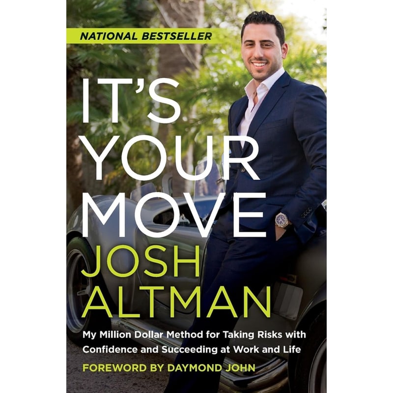 Its Your Move: My Million Dollar Method For Taking Risks With Confidence And Succeeding At Work And Life