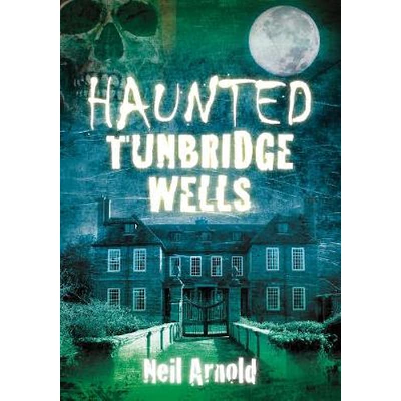 Haunted Tunbridge Wells