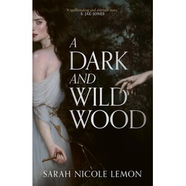 A Dark and Wild Wood