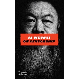 Ai Weiwei on Censorship