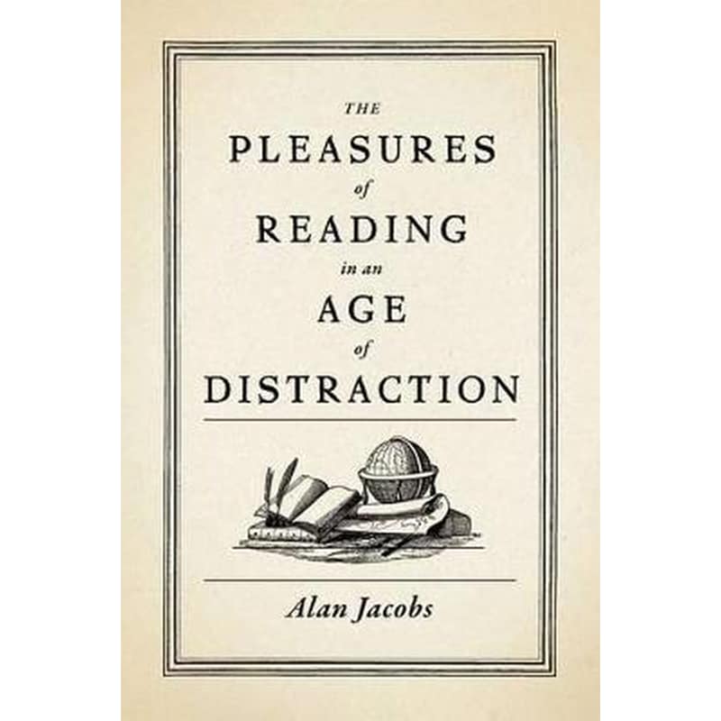 Pleasures of Reading in an Age of Distraction