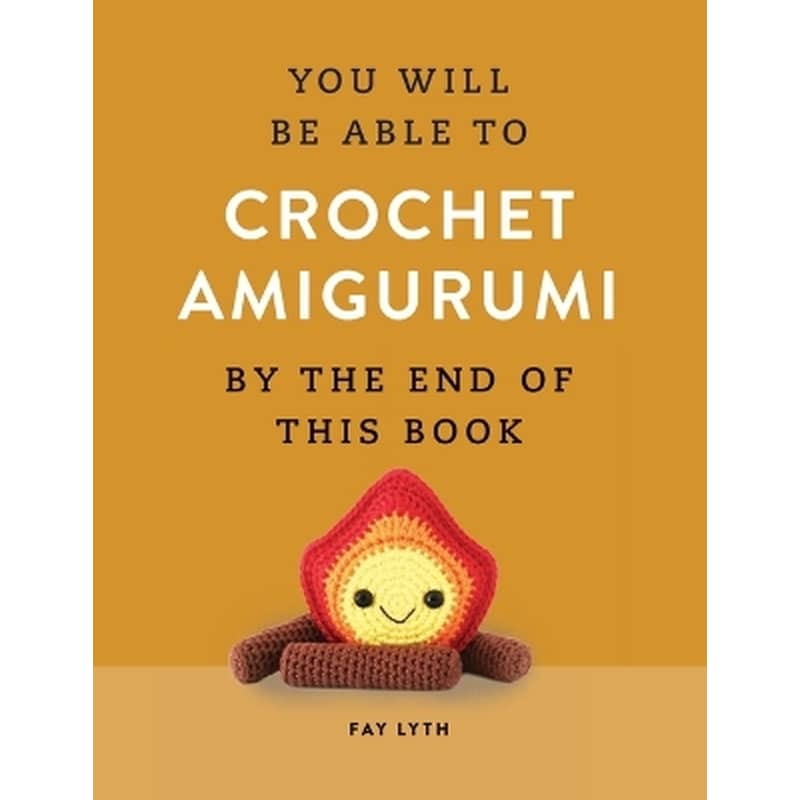 You Will Be Able to Crochet Amigurumi by the End of This Book