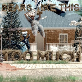 Bears Like This Too Much (RSD 2025) (Clear Vinyl With Blue & Brown Splatter)