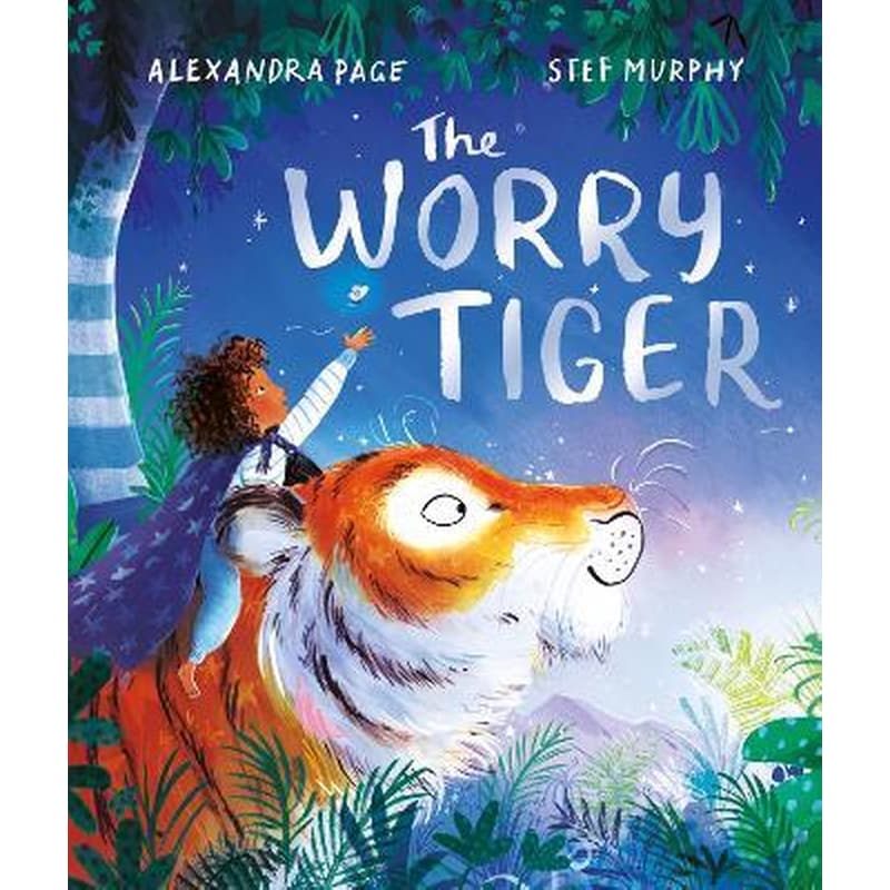 The Worry Tiger : A magical soothing storybook woven with mindfulness actions