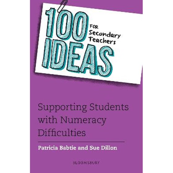100 Ideas for Secondary Teachers: Supporting Students with Numeracy Difficulties image 0
