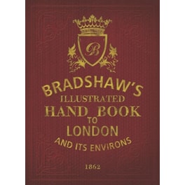 Bradshaw's Handbook to London
